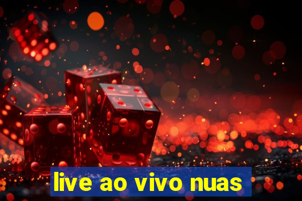 live ao vivo nuas